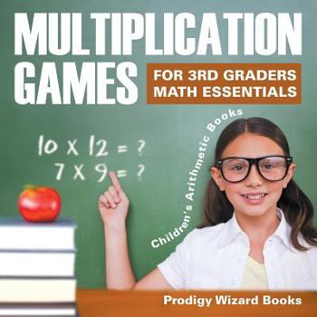 Paperback Multiplication Games for 3Rd Graders Math Essentials Children's Arithmetic Books Book