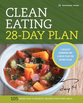 Paperback Clean Eating 28-Day Plan: A Healthy Cookbook and 4-Week Plan for Eating Clean Book