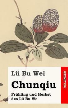 Paperback Chunqiu - Frühling und Herbst des Lü Bu We [German] Book