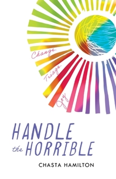 Paperback Handle the Horrible: Change. Triage. Joy. Book