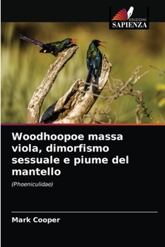 Paperback Woodhoopoe massa viola, dimorfismo sessuale e piume del mantello [Italian] Book