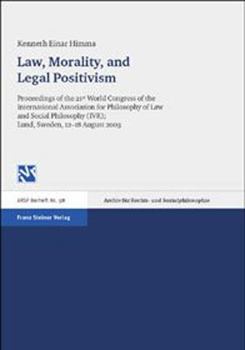 Paperback Law, Morality, and Legal Positivism: Proceedings of the 21st World Congress of the International Association for Phiosophy of Law and Social Philosoph Book