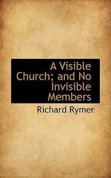 Paperback A Visible Church; And No Invisible Members Book