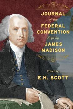 Paperback Journal of the Federal Convention Kept by James Madison Book