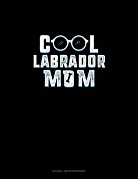 Paperback Cool Labrador Mom: Cornell Notes Notebook Book