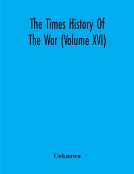 Paperback The Times History Of The War (Volume Xvi) Book