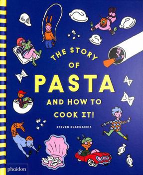 Hardcover The Story of Pasta and How to Cook It! Book