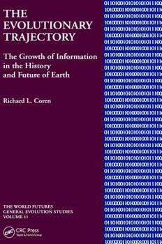 Hardcover The Evolutionary Trajectory: The Growth of Information in the History and Future of Earth Book