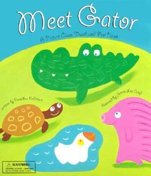 Board book Meet Gator: A Picture Clue Touch and Feel Book