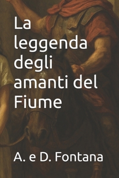Paperback La leggenda degli amanti del Fiume [Italian] Book