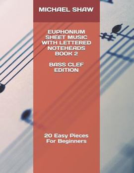 Paperback Euphonium Sheet Music With Lettered Noteheads Book 2 Bass Clef Edition: 20 Easy Pieces For Beginners Book