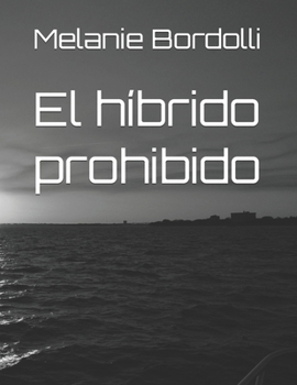 Paperback El híbrido prohibido [Spanish] Book
