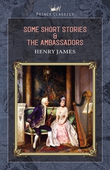 Paperback Some Short Stories & The Ambassadors Book