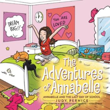 Paperback The Adventures of Annabelle: Annabelle and the Last Day of School Book