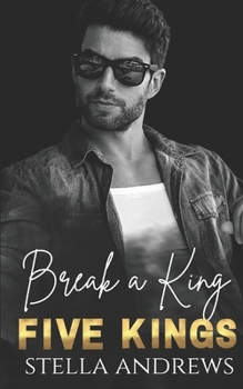 Break a King - Book #3 of the Five Kings