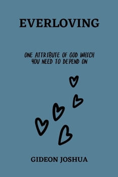 Paperback Everloving: One Attribute of God Which You Need to Depend on Book