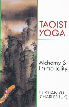 Paperback Taoist Yoga: Alchemy and Immortality Book