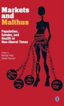 Markets and Malthus: Population, Gender and Health in Neo-Liberal Times