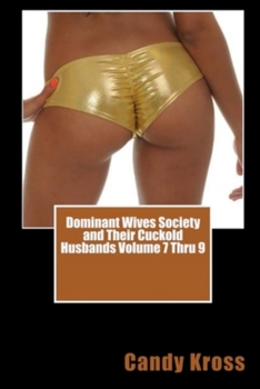 Paperback Dominant Wives Society and Their Cuckold Husbands Volume 7 Thru 9 Book