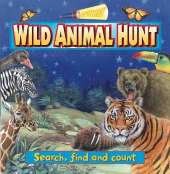 Spotlight: Wild Animal Hunt: Search, find and count - Book  of the Search, Find and Count