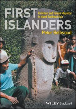 Paperback First Islanders: Prehistory and Human Migration in Island Southeast Asia Book