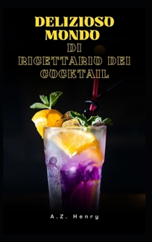 Paperback Delizioso mondo Di Ricettario dei cocktail [Italian] Book