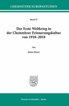 Paperback Der Erste Weltkrieg in Der Chemnitzer Erinnerungskultur Von 1918-2018. [German] Book