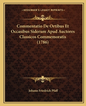 Paperback Commentatio De Ortibus Et Occasibus Siderum Apud Auctores Classicos Commemoratis (1786) [Latin] Book