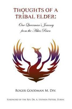 Paperback Thoughts of a Tribal Elder: One Queerman's Journey from the Ashes Risen Book