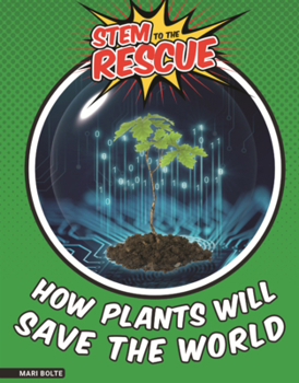 How Plants Will Save the World