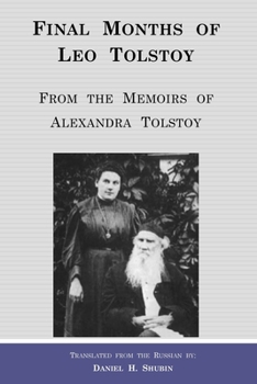 Paperback Final Months of Leo Tolstoy: From the Memoirs of Alexandra Tolstoy Book