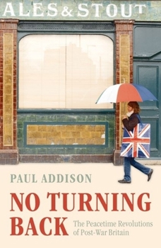 Hardcover No Turning Back: The Peaceful Revolutions of Post-War Britain Book