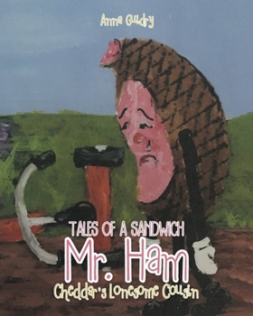 Paperback Mr. Ham: Cheddar's Lonesome Cousin Book