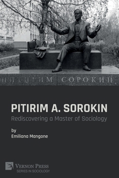 Paperback Pitirim A. Sorokin: Rediscovering a Master of Sociology Book