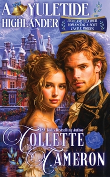 A Yuletide Highlander - Book #7 of the Highland Heather Romancing a Scot