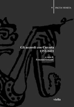 Paperback Gli Accordi Con Curzola 1352-1421 [Italian] Book