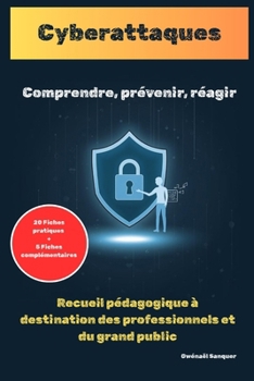 Paperback CYBERATTAQUES - 20 fiches pratiques: Comprendre, prévenir, réagir [French] Book