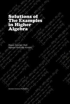 Paperback Solutions of the Examples in Higher Algebra (LaTeX Edition) Book