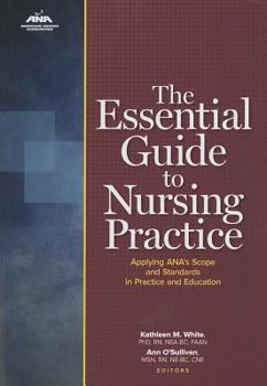 Paperback The Essential Guide to Nursing Practice: Applying Ana's Scope and Standards in Practice and Education Book