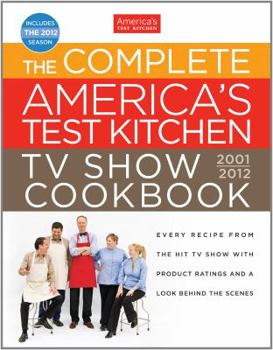 Hardcover The Complete America's Test Kitchen TV Show Cookbook: Every Recipe from the Hit TV Show with Product Ratings and a Look Behind the Scenes Book