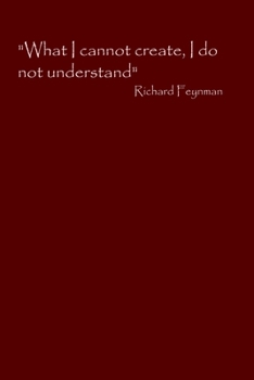 Paperback What I cannot create, I do not understand: Richard Feynman Physics notebook Book