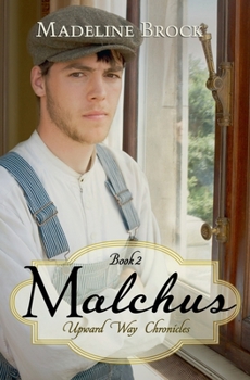 Malchus - Book #2 of the Upward Way Chronicles
