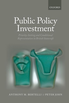 Hardcover Public Policy Investment: Priority-Setting and Conditional Representation In British Statecraft Book