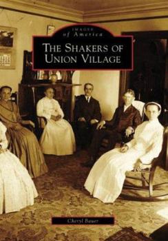 The Shakers of Union Village - Book  of the Images of America: Ohio