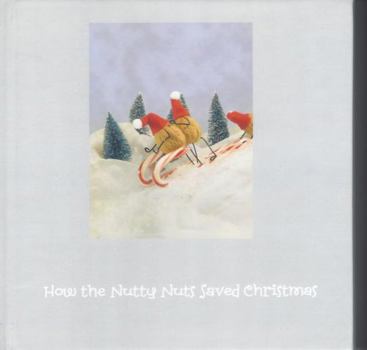 How the Nutty Nuts Saved Christmas