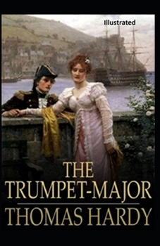 Paperback The Trumpet-Major Illustrated Book