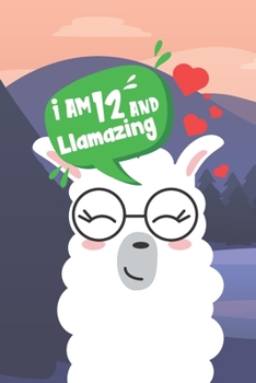 Paperback I Am 12 And Llamazing: Llama Lined and Sketch 6 x 9 100 page Journal Cute Happy Birthday Notebook For 12 Year Old Girls. Perfect present Idea Book
