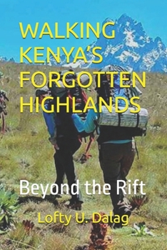 Walking Kenya's Forgotten Highlands: Beyond the Rift