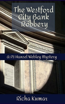 Paperback The Westford City Bank Robbery: A P.I Hansel Webley Mystery Book