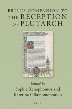 Brill's Companion to the Reception of Plutarch (Brill's Companions to Classical Reception, 20)
